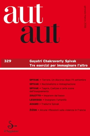 Aut aut 329 - Gayatri Chakravorty Spivak. Tre esercizi per immaginare l'altro