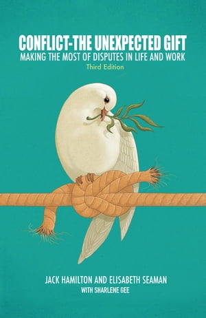 ConflictーThe Unexpected Gift Making the Most of Disputes in Life and Work【電子書籍】 Jack Hamilton