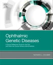 Ophthalmic Genetic Disease A Quick Reference Guide to the Eye and External Ocular Adnexa Abnormalities【電子書籍】