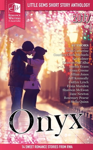 Onyx Little Gems 2017 RWA Short Story Anthology【電子書籍】