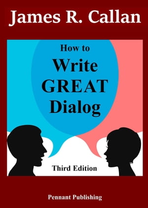 How to Write Great Dialog, Third Edition