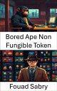 Bored Ape Non Fungible Token Inside the Wild World of Digital Primate Collectibl...