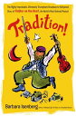 Tradition The Highly Improbable, Ultimately Triumphant Broadway-to-Hollywood Story of Fiddler on the Roof, the World 039 s Most Beloved Musical【電子書籍】 Barbara Isenberg