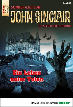 John Sinclair Sonder-Edition 32 Ein Leben unter TotenŻҽҡ[ Jason Dark ]