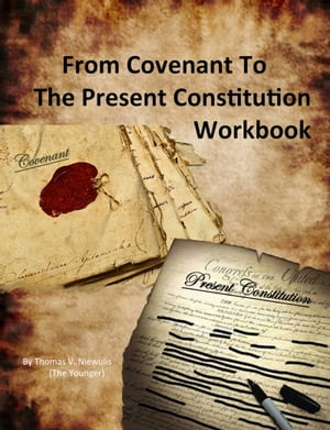 From Covenant To The Present ConstitutionŻҽҡ[ Tom Niewulis ]