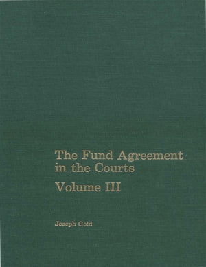 The Fund Agreement in the Courts, Vol. III