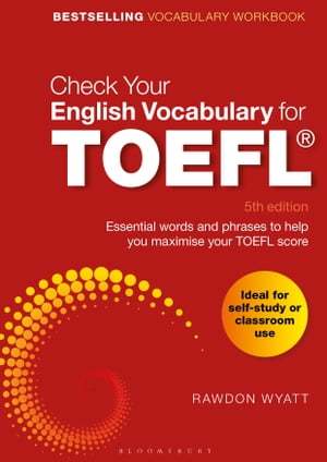 Check Your English Vocabulary for TOEFL Essential words and phrases to help you maximise your TOEFL score【電子書籍】 Rawdon Wyatt