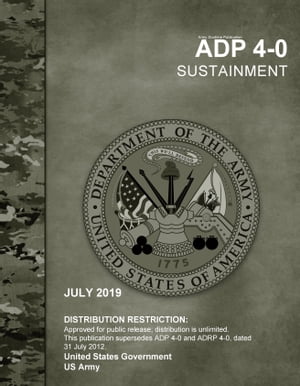 Army Doctrine Publication ADP 4-0 Sustainment July 2019