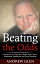 Beating the Odds-Chronicles of a Cancer Survivor's Battle with Cancer, Inadequate Healthcare and Social InjusticeŻҽҡ[ Andrew Glen ]