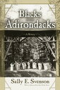 Blacks in the Adirondacks A History【電子書籍】 Sally E. Svenson