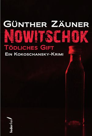 Nowitschok: Tödliches Gift. Ein Kokoschansky-Krimi