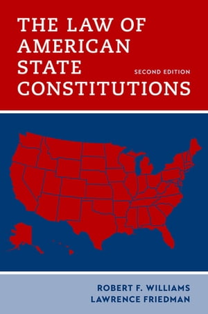 The Law of American State ConstitutionsŻҽҡ[ Robert F. Williams ]