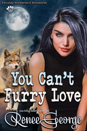 You Can't Furry Love Peculiar Mysteries and Romances, #10【電子書籍】[ Renee George ]