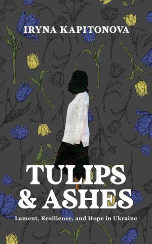 Tulips & Ashes