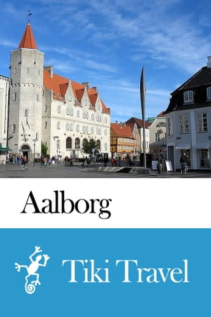 Aalborg (Denmark) Travel Guide - Tiki Travel