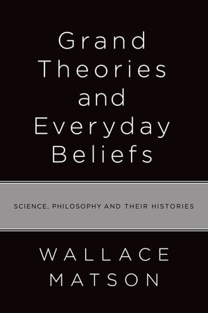 Grand Theories and Everyday Beliefs