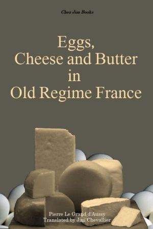 Eggs, Cheese and Butter in Old Regime France