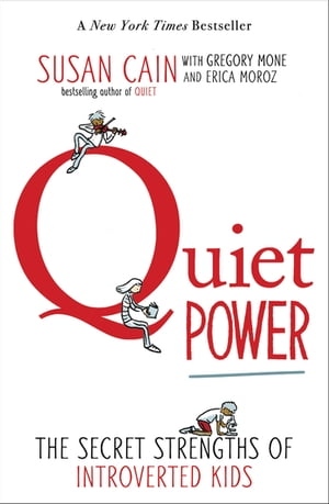 Quiet Power The Secret Strengths of Introverts