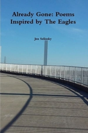 ŷKoboŻҽҥȥ㤨Already Gone: Poems Inspired by The EaglesŻҽҡ[ Jen Selinsky ]פβǤʤ107ߤˤʤޤ