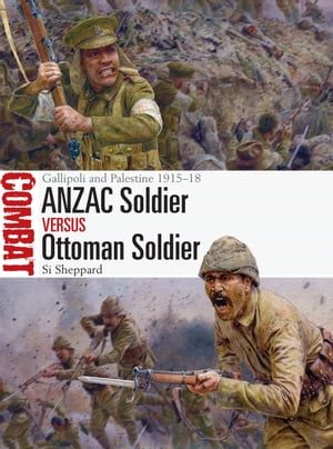 ANZAC Soldier vs Ottoman Soldier Gallipoli and Palestine 1915?18