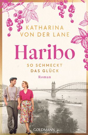 Haribo - So schmeckt das Gl?ck RomanŻҽҡ[ Katharina von der Lane ]