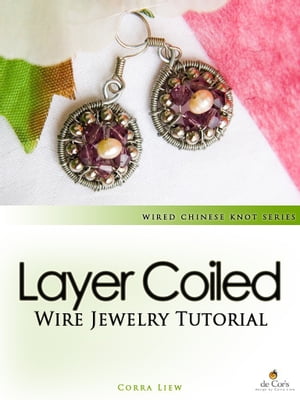 Wired Chinese Knot, Wire Jewelry Tutorial: Layer Coiled Crystal Pearls Earrings