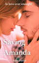ŷKoboŻҽҥȥ㤨Saving Amanda: Is Love Ever Enough?Żҽҡ[ Sean Dalton ]פβǤʤ149ߤˤʤޤ