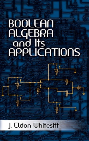 ŷKoboŻҽҥȥ㤨Boolean Algebra and Its ApplicationsŻҽҡ[ J. Eldon Whitesitt ]פβǤʤ1,326ߤˤʤޤ