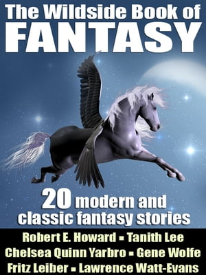 The Wildside Book of Fantasy 20 Great Tales of Fantasy【電子書籍】[ Gene Wolfe ]