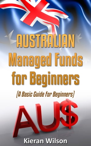 Australian Managed Funds for Beginners: A Basic 