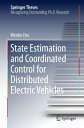 State Estimation and Coordinated Control for Distributed Electric Vehicles【電子書籍】...