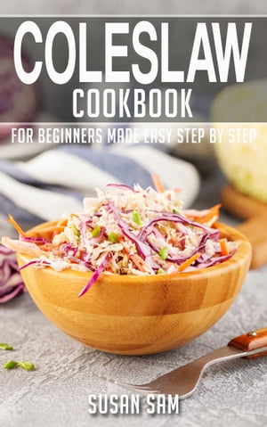 Coleslaw Cookbook Book3, for beginners made easy step by stepŻҽҡ[ SUSAN SAM ]