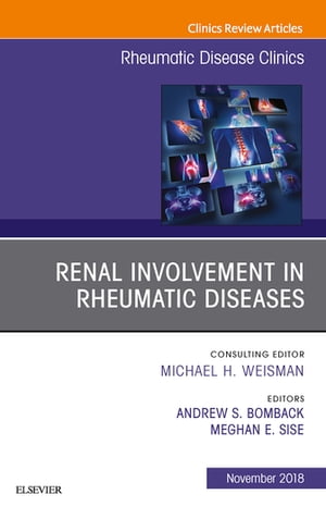 Renal Involvement in Rheumatic Diseases , An Issue of Rheumatic Disease Clinics of North America