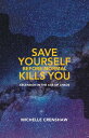 Save Yourself Before Normal Kills You Ascension in the Age of Chaos【電子書籍】[ Michelle Crenshaw ]