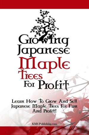 Growing Japanese Maple Trees For Profit