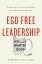 Ego Free Leadership Ending the Unconscious Habits that Hijack Your BusinessŻҽҡ[ Brandon Black ]