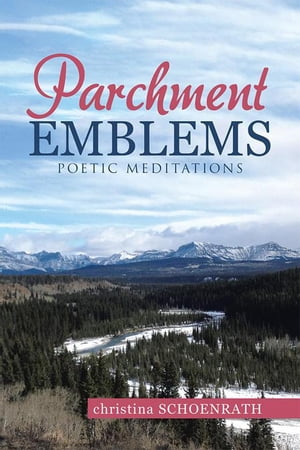 ŷKoboŻҽҥȥ㤨Parchment Emblems Poetic MeditationsŻҽҡ[ Christina Schoenrath ]פβǤʤ468ߤˤʤޤ