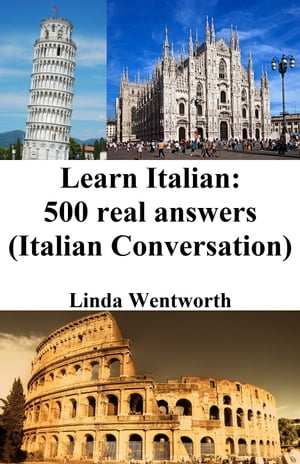 ŷKoboŻҽҥȥ㤨Learn Italian: 500 Real Answers (Italian ConversationŻҽҡ[ Linda Wentworth ]פβǤʤ99ߤˤʤޤ