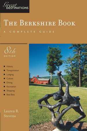 Explorer's Guide Berkshire: A Great Destination (Eighth Edition) (Explorer's Great Destinations)