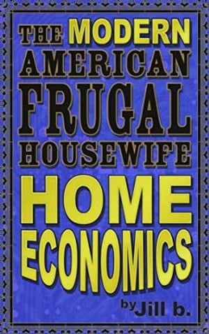 The Modern American Frugal Housewife Book #1