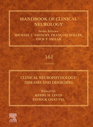 Clinical Neurophysiology: Diseases and Disorders Handbook of Clinical Neurology Series【電子書籍】 Patrick Chauvel, MD