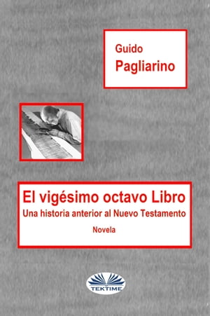 El Vig?simo Octavo Libro Una Historia Anterior Al Nuevo Testamento - Novela