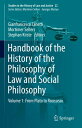 Handbook of the History of the Philosophy of Law and Social Philosophy Volume 1: From Plato to Rousseau【電子書籍】