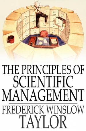 The Principles of Scientific Management