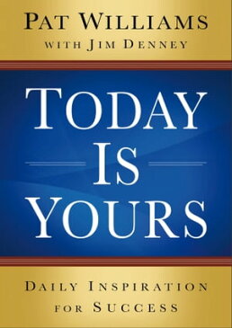 Today Is YoursDaily Inspiration for Success【電子書籍】[ Pat Williams ]