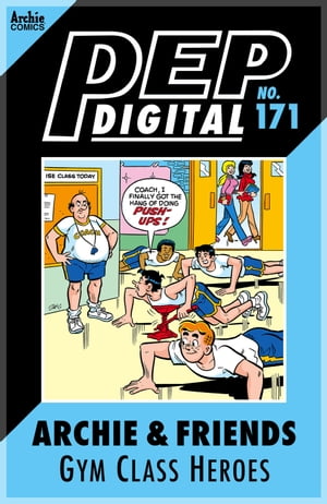 Pep Digital Vol. 171: Archie Friends Gym Class Heroes【電子書籍】 Archie Superstars