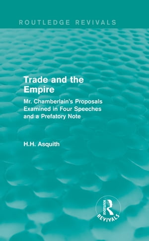 Routledge Revivals: Trade and the Empire (1903)