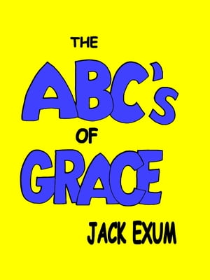 ŷKoboŻҽҥȥ㤨The ABC's of GraceŻҽҡ[ Jack Exum ]פβǤʤ130ߤˤʤޤ