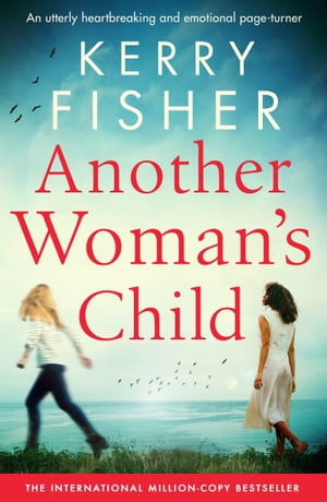 ŷKoboŻҽҥȥ㤨Another Woman's Child An unputdownable emotional page-turner with a twistŻҽҡ[ Kerry Fisher ]פβǤʤ399ߤˤʤޤ