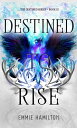 Destined to Rise【電子書籍】[ Emmie Hamilt